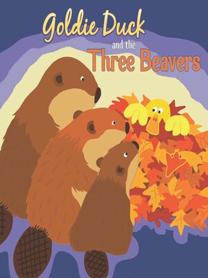 cover image of Goldie Duck and the Three Beavers